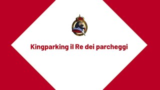 Kingparking  Il Re dei parcheggi in tutta Italia [upl. by Sweatt902]