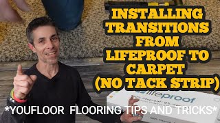 Installing Transitions From Lifeproof To Carpet No Tack Strip [upl. by Enidlareg]