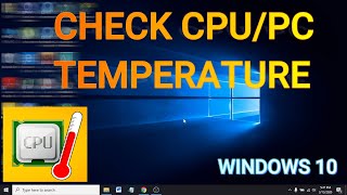 How To Check PC  CPU Temperature on Windows 10 [upl. by Onirotciv]