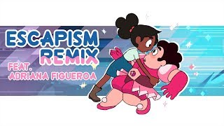 Steven Universe  Escapism Remix feat Adriana Figueroa [upl. by Leunammi]