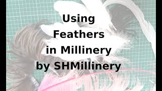 Using feathers in Millinery [upl. by Malinowski]