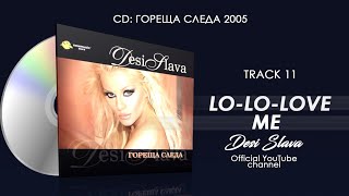 DESI SLAVA  LOLOLOVE ME Official Single 2005 [upl. by Kyte]