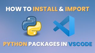 How To Install amp UseImport Python Packages in Visual Studio Code 2022 [upl. by Sirronal]