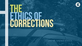 The Ethics of Corrections [upl. by Sorce500]