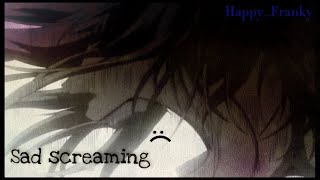 Most Saddest Anime Screams Lovely AMV [upl. by Juline]