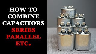 How to Combine Capacitors [upl. by Leihcim]