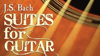 JS Bach Suites for Guitar [upl. by Ahsiyn855]