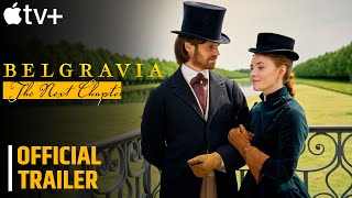 Belgravia The Next Chapter Release Date and Preview [upl. by Eivad]