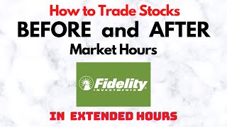 How to Trade Stocks BEFORE and AFTER Market Hours  Extended Trading in Fidelity [upl. by Yrtnej]