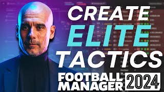 How to Create ELITE TACTICS in FM24  FM24 Tactics [upl. by Oehsen]