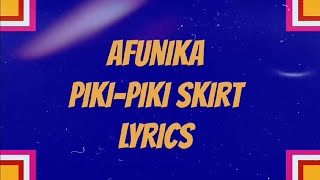 Afunika  PIKIPIKI Skirt Lyrics [upl. by Bevon468]