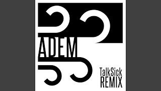 Adem TalkSick Remix [upl. by Gibby]