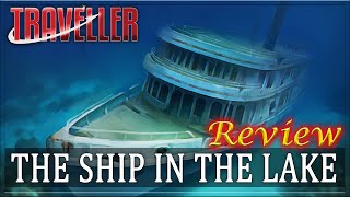 Traveller The Ship in the Lake  RPG Review [upl. by Ennazus484]