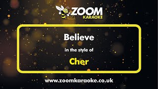 Cher  Believe  Karaoke Version from Zoom Karaoke [upl. by Aibsel]