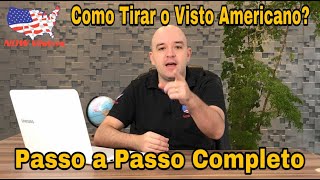 Visto Americano 2023  Como Tirar e Passo a Passo COMPLETO e ATUALIZADO [upl. by Corrina]