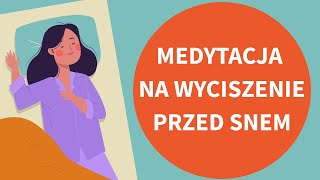 Medytacja na WYCISZENIE przed snem [upl. by Quintin]