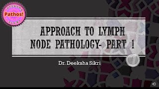 Approach To Lymph Node Pathology Part 1 [upl. by Cinomod945]