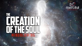 THE CREATION OF THE SOUL MINDBLOWING [upl. by Shaun]