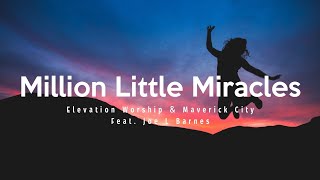 Million Little Miracles  Elevation Worship amp Maverick City Lyrics [upl. by Oren842]