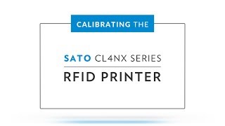 Calibrating the SATO CL4NX RFID Printer [upl. by Corell]