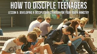 Lesson 8 Developing A Discipleship Strategy For Your Youth Ministry [upl. by Cavanagh857]