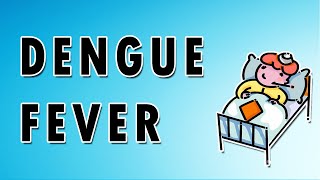 Dengue Fever [upl. by Lindo]