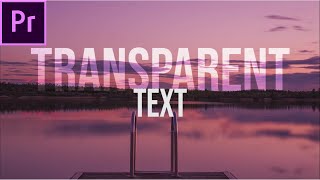 TRANSPARENT TEXT in Adobe Premiere Pro [upl. by Oilicec]