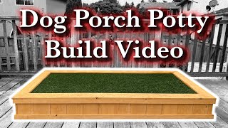 Dog Porch Potty Build Video [upl. by Jandy]