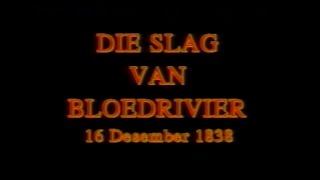 Die Slag van Bloedrivier  16 Desember 1838  Battle of Blood River [upl. by Jenilee570]