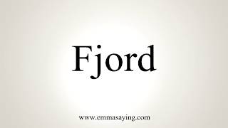 How To Pronounce Fjord [upl. by Avon779]