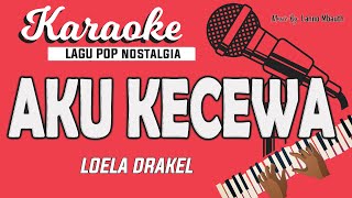 Karaoke AKU KECEWA  Loela Drakel  Music By Lanno Mbauth [upl. by Enyr341]