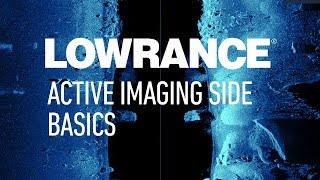 Lowrance  Active Imaging Side Basics [upl. by Cresa]