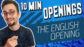 How to play the English Opening  10Minute Chess Openings [upl. by Onahpets]