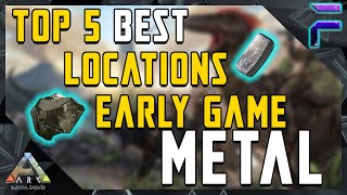 TOP 5 BEST LOCATIONS EARLY GAME METAL EASY  Ark [upl. by Nolrev]