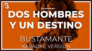 Dos Hombres Y Un Destino David Bustamante amp Alex LETRA  Instrumental KARAOKE [upl. by Sirroned]