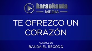 Karaokanta  Banda El Recodo  Te ofrezco un corazón [upl. by Kylen]