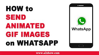 How to Send Animated GIF Images on Whatsapp on an Android Device [upl. by Thorley]