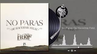 La Fiera De Ojinaga  No Paras De Hacerme Feliz Audio [upl. by Barclay]