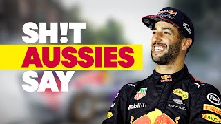 SHT AUSSIES SAY Formula 1 Edition w Daniel Ricciardo [upl. by Nitsruk936]