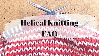 Helical Knitting FAQ [upl. by Adnav]