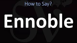 How to Pronounce Ennoble CORRECTLY [upl. by Ayhdiv]