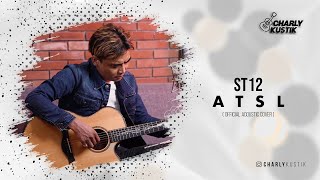 Charly Van Houten  ATSL  ST12   Official Acoustic Cover 40 [upl. by Yerffej754]