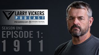 Larry Vickers Podcast Ep1 1911 Presented by Firearms Trainers Association [upl. by Fulton]