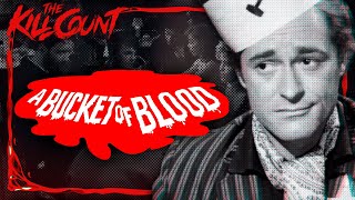 A Bucket of Blood 1959 KILL COUNT [upl. by Eeliab502]