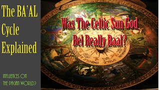 The Baal Cycle Explained Canaanite Gods EL MOT YAM ANAT and Was Celtic Sun God Bel Really Baal [upl. by Dubenko]