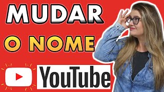 Como MUDAR o NOME do CANAL do YOUTUBE Simples e Rápido [upl. by Odnumde539]