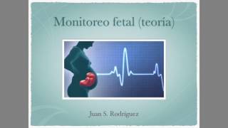 Monitoreo fetal TEORÍA [upl. by Onitnerolf947]