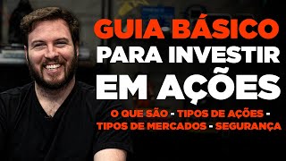 GUIA BÁSICO PRA INVESTIR EM AÇÕES TUDO que você PRECISA SABER antes de investir em AÇÕES [upl. by Anaugahs]