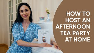 How To Host Afternoon Tea At Home [upl. by Ahseiat]