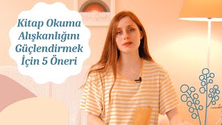 Kitap Okuma Alışkanlığı Nasıl Kazanılır [upl. by Etterual]